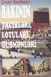 Bakının tacirləri, lotuları, düşmənləri.